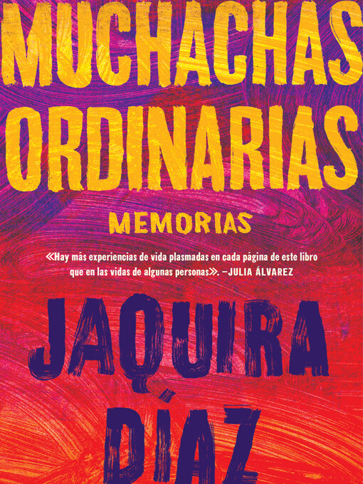 Title details for Muchachas ordinarias (Ordinary Girls) by Jaquira Díaz - Available